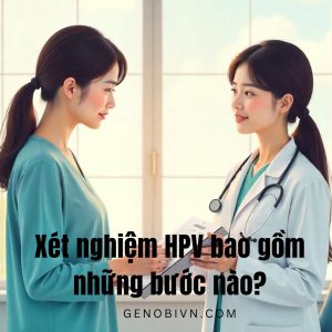 Xet Nghiem Hpv Bao Gom Nhung Buoc Nao Genobivn