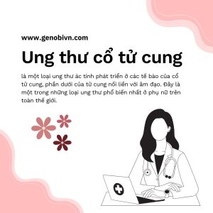Tim Hieu Them Ve Ung Thu Co Tu Cung Genobi