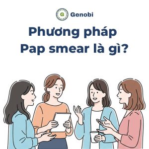 Phuong Phap Pap Smear La Gi Genobi