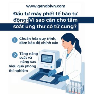 Dau Tu May Phet Te Bao Tu Dong Vi Sao Can Cho Tam Soat Ung Thu Co Tu Cung Genobi