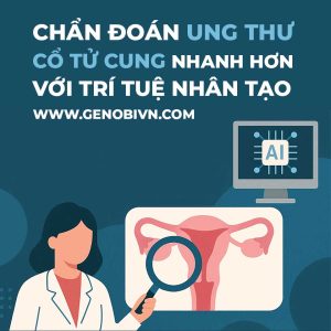 Genobi Chan Doan Ung Thu Co Tu Cung Thong Minh Hon Voi Tri Tue Nhan Tao