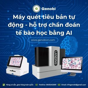 Genobi May Quet Tieu Ban Tu Dong Ho Tro Chan Doan Te Bao Hoc Bang Ai
