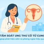 Tam Soat Ung Thu Co Tu Cung Giup Phat Hien Som Va Phong Ngua Hieu Qua Genobi