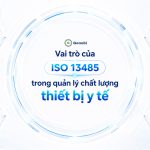 Vai Tro Cua Iso 13485 Trong Quan Ly Chat Luong Thiet Bi Y Te Genobi