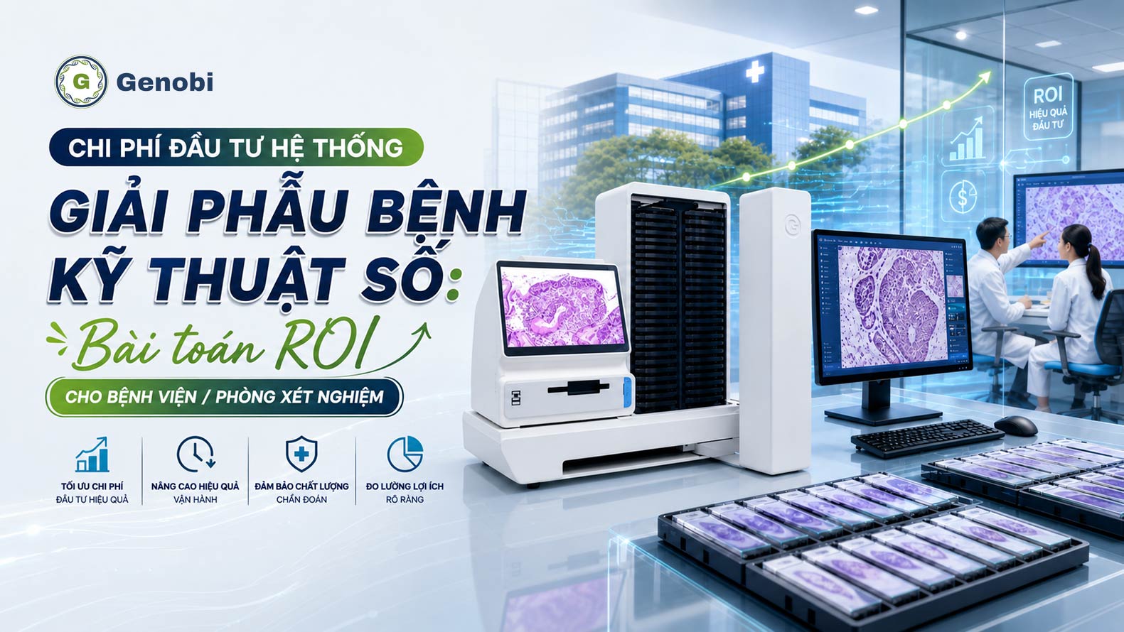 Chi phí đầu tư hệ thống Giải phẫu bệnh kỹ thuật số