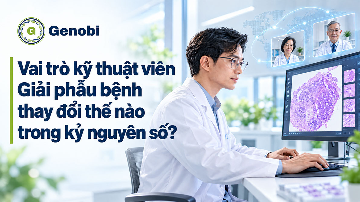 Vai trò kỹ thuật viên Giải phẫu bệnh thay đổi thế nào trong kỷ nguyên số?
